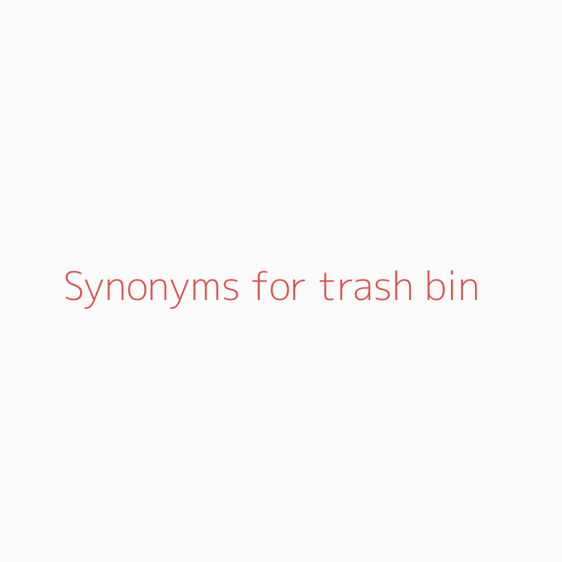 Dustbin synonym clearance